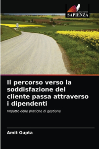 percorso verso la soddisfazione del cliente passa attraverso i dipendenti