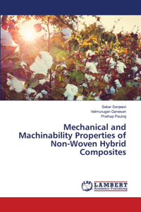 Mechanical and Machinability Properties of Non-Woven Hybrid Composites