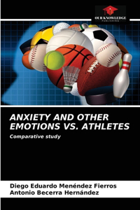 Anxiety and Other Emotions vs. Athletes