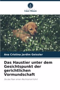 Das Haustier unter dem Gesichtspunkt der gerichtlichen Vormundschaft