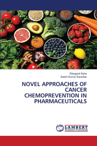 Novel Approaches of Cancer Chemoprevention in Pharmaceuticals