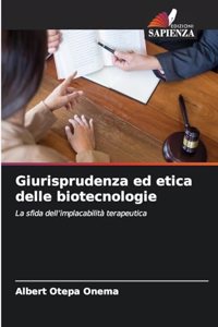 Giurisprudenza ed etica delle biotecnologie