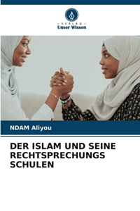 Islam Und Seine Rechtsprechungs Schulen