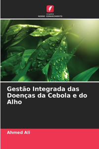 Gestão Integrada das Doenças da Cebola e do Alho