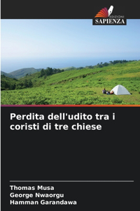 Perdita dell'udito tra i coristi di tre chiese