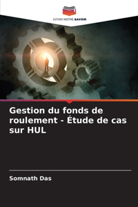 Gestion du fonds de roulement - Étude de cas sur HUL