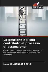 La gestione e il suo contributo al processo di assunzione