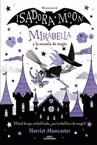 Mirabella 2 - Mirabella y la escuela de magia: Â¡Un libro magico del universo de Isadora Moon con purpurina en la cubierta!