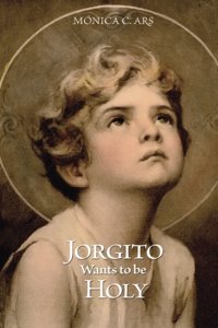 Jorgito Wants to be Holy