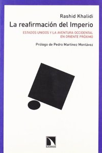 La reafirmaciÂ¢n del Imperio.: Estados Unidos y la aventura occidental en Oriente Proximo (ColeccionMayor) (Spanish Edition)