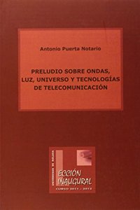 Preludio sobre ondas, luz, universo y tecnologias de telecomunicacion
