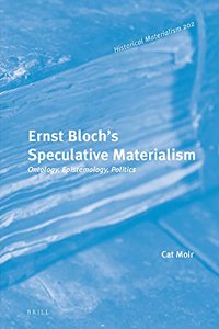 Ernst Bloch's Speculative Materialism
