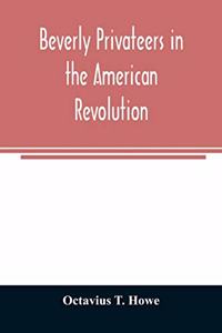 Beverly privateers in the American revolution