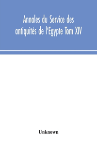 Annales du Service des antiquités de l'Egypte Tom XIV