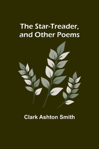 Star-Treader, and other poems