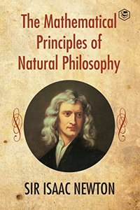 The Mathematical Principles of Natural Philosophy