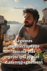 Légumes méditerranéens comme plat principal et plat d'accompagnement