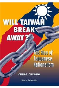 Will Taiwan Break Away