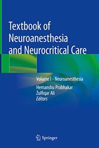 Textbook of Neuroanesthesia and Neurocritical Care