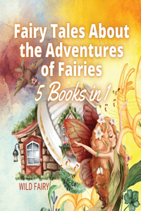 Fairy Tales About the Adventures of Fairies