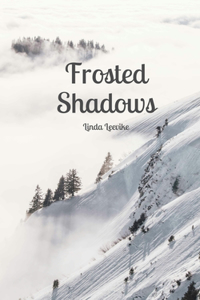 Frosted Shadows