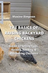 Basics of Raising Backyard Chickens