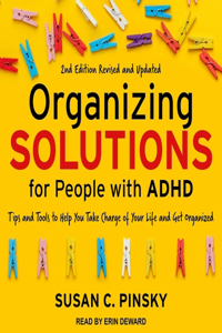 Organizing Solutions for People with Adhd, 2nd Edition-Revised and Updated Lib/E