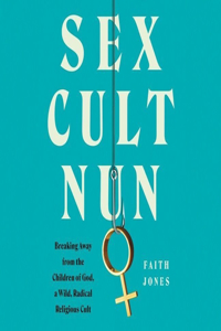 Sex Cult Nun Lib/E