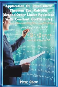 Application Of Peter Chew Theorem For Calculus (Second Order Linear Equations With Constant Coefficients)