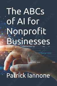 The ABCs of AI for Nonprofit Businesses