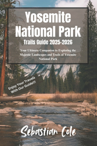 Yosemite National Park Trails Guide 2025-2026