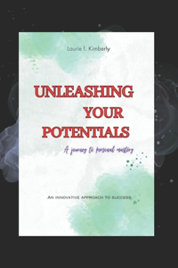 Unleashing your Potentials