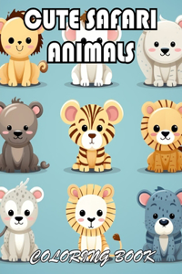 Cute Safari Animals Coloring Book