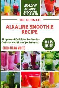 Ultimate Alkaline Smoothie Recipe