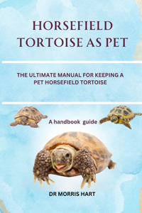 Horsefield Tortoise as Pet