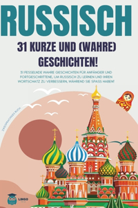 RUSSISCH 31 kurze und wahre Geschichten