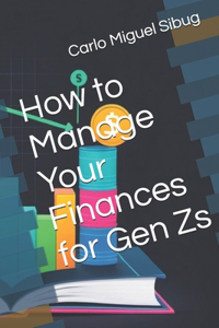 How to Manage Your Finances for Gen Zs