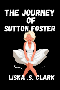The Journey of Sutton Foster