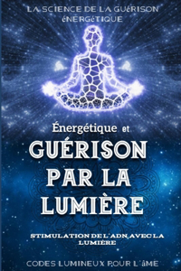 Énergétique et Guérison par la Lumière