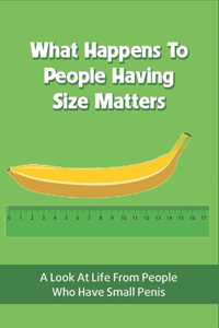 What Happens To People Having Size Matters