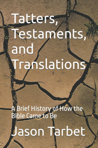 Tatters, Testaments, and Translations