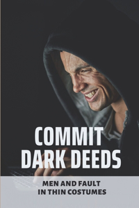 Commit Dark Deeds