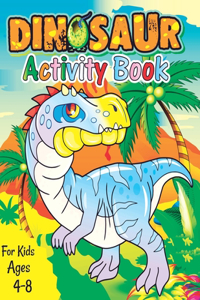 Dinosaur Activity Book for Kids Ages 4-8