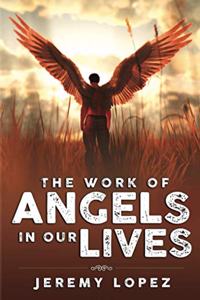 The Work of Angels in Our Lives