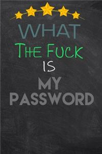 What the fuck is my password