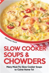 Slow Cooker Soups & Chowders