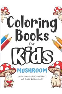 Coloring Books For Kids Mushrooms With Fun Coloring Patterns And Shape Backgrounds