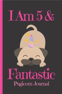 Pugicorn Journal I Am 5 & Fantastic