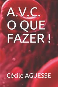 A.V.C. O Que Fazer !