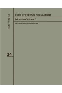 Code of Federal Regulations 2019-2020 Title 34 Education Volume 3
